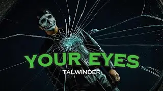 Talwiinder - Your Eyes | Prod. by Prxphecy | Mood Vibes