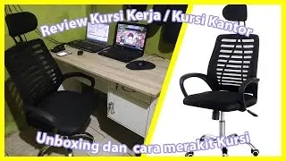 Review Kursi Kerja / Kursi Kantor, Unboxing dan cara merakit kursi