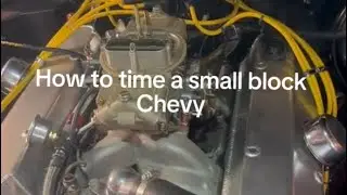How to time a small block Chevy
