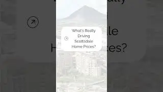 The Real Reason Scottsdale Home Prices Are Soaring!