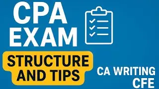 CPA Exam Structure Explained | Tips for CA Writing CFE | CA to CPA Canada 
