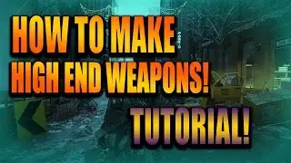 The Division : How To Make HIGH END Weapons (Easy Tutorial)