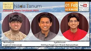 Nāda Tanum’s 2025 JANUARY MUSIC FESTIVAL - Adithya Nagaraj and Akash Ramanathan