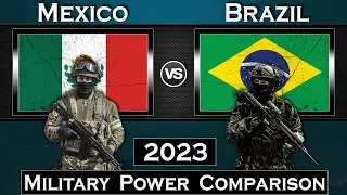 Mexico vs Brazil Military Power Comparison 2023 | Global Power