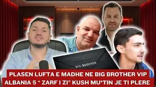 ZARF I ZI: Eskalon situata ne Big Brother VIP Albania 5 Iliri Godet Juxhinin banoret terbohen krejt