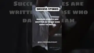 Success stories are written by those who dare to dream #dailysuccessjourney