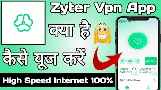 Zyter Vpn App | Zyter Vpn App Kaise Use Kare | How to Use Zyter Vpn App | Zyter Vpn