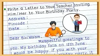 Write a Letter to Your Teacher Inviting Him/Her to Your Birthday Party | Everyday Write ✍️