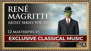 Artist Series Vol. 13: Ren&eacute; Magritte&rsquo;s 12 Surreal Masterpieces & Rare Classical Music