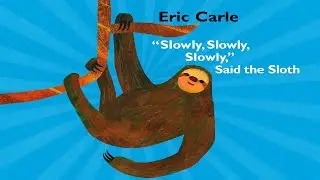 Slowly, Slowly, Slowly, Said the Sloth | Animated Book | Read Aloud