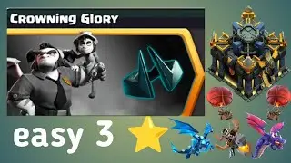 easily get 3 star in crowning glory event of coc with this tutorial