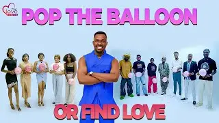 Pop The Balloon or find Love Africa with Hero Daniels | True Love Games Nigeria | combined episodes