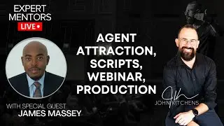 EML 239 - Agent Attraction, Scripts, Webinar, Production with James Massey