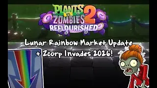 New Year, more pvz stuff (Plants vs Zombies 2 Reflourished Lunar Rainbow Market + Zcorp invades LTE)