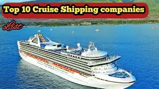 Top 10 Cruise Shipping Companies list