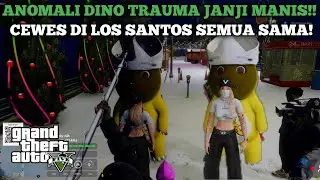 ANOMALI DINO TRAUMA JANJI MANIS , CEWES DI LOS SANTOS SEMUA SAMA | GTA 5 ROLEPLAY ..