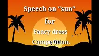 Speech On Sun For Fancy dress Competition. Alfy