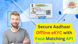 🔒 Seamless Aadhaar Verification: Offline eKYC API with Advanced Face Matching Technology 🔍✨