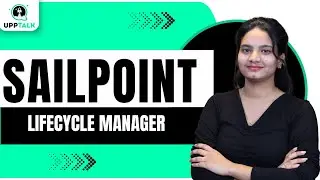 Managing Identity Lifecycles with SailPoint Lifecycle Manager | SailPoint Lifecycle Manager| Upptalk