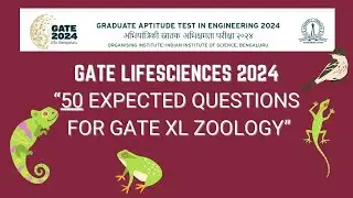 50 Expected Questions for GATE Life Sciences ZOOLOGY 2024 Exam!!