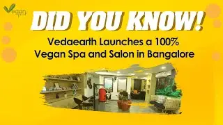 Vedaearth Launches a 100% Vegan Spa and Salon in Bangalore