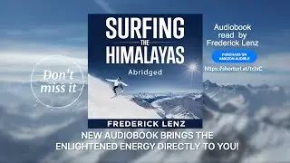Surfing the Himalayas: Abridged - By Frederick Lenz, Read by Frederick Lenz