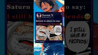 Saturn says, I still have my friends🥺 #saturn #nika #luffy #gorosei #onepiece