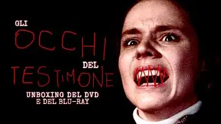 GLI OCCHI DEL TESTIMONE (Unboxing DVD & Blu-Ray + Recensione)