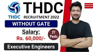 THDC Recruitment 2022 for Engineers | Salary: Rs. 60,000/- | NO Exam | Latest Jobs 2022