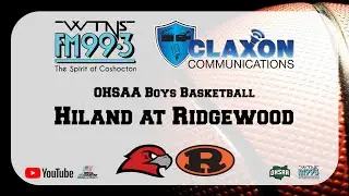 Hiland at Ridgewood - OHSAA Boys Basketball from WTNS 99.3 FM
