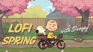 𝗣𝗹𝗮𝘆𝗹𝗶𝘀𝘁 🌸 Let's ride a bike with Charlie Brown & Snoopy | Lofi Spring Chill