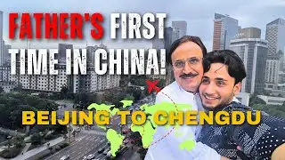 Father&rsquo;s First Time in China 🇨🇳 | Beijing ➝ Chengdu + My Big Secret