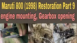 Maruti 800 (1998) Restoration Part 9 | Maruti 800 (Engine mounting, Gearbox opening)