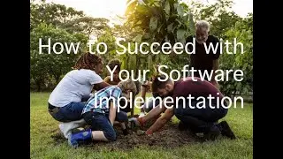 How to Succeed With Your Software Implementation