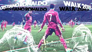 Cristiano Ronaldo - Walk 2015 | HD