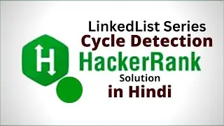 Cycle Detection || HackerRank LinkedList Solution || Java || Hindi