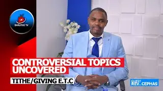 CONTROVERSIAL TOPICS UNCOVERED | REV CEPHAS