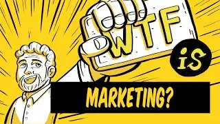 What is Marketing? WTF Marketing Jargon Busting 002