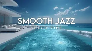 Coastal Jazz Lounge | Smooth Ocean Waves & Relaxing Chillout Music for Study