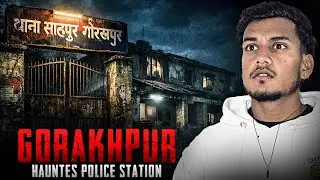 Gorakhpur Haunted Police Station | Shahpur Thana Real Horror Story | Haunted Places in India