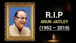 RIP Arun Jaitley | 1952-2019