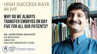 Why we do only day 5 Embryo Transfer for all our patients | Dr. A. Malpani #ivfmumbai #day5transfer
