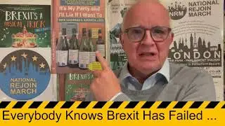 Everybody Knows that Brexit Has Failed ....