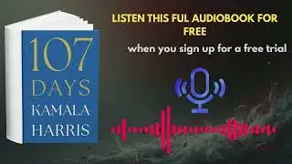 107 Days Audiobook | Kamala Harris on Leadership, Power, and History