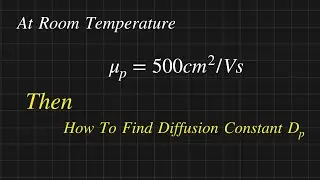 Basic Electronics Solved Problems || How to Find Diffusion Constant || semiconductor physics