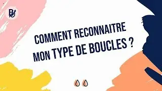 Dossier CHEVEUX BOUCLÉS | Comment reconnaître mon type de boucles ?