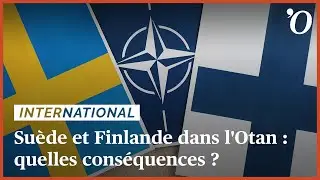 Su&egrave;de et Finlande dans l'Otan: quelles cons&eacute;quences pour l'Europe ?