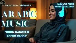 Arabic Songs Full Album 2025 🎶 Top Arabic Songs | Lo-fi | Kumpulan Lagu Arab Viral Trending Tiktok
