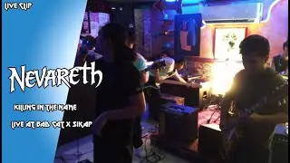 Nevareth Killing In The Name Live at Bad Cat  x Sikap