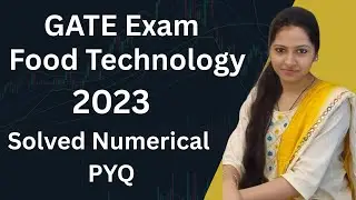 GATE Food Technology Numerical 2023  | Food Technology | XL, XE Question Paper |  Food Technology